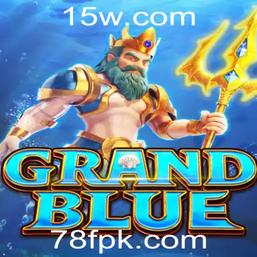 Descubra o Fascinante Mundo de GRANDBLUE: Aventura e Estratégia em 78F